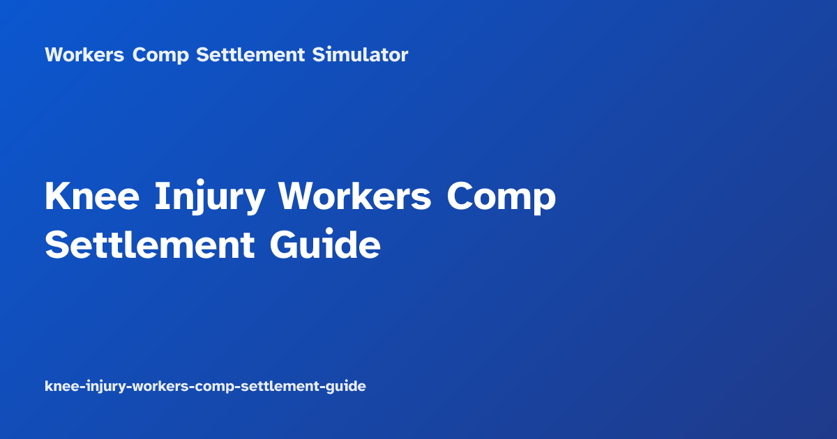 Knee Injury Workers Comp Settlement Guide